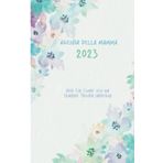 Independently published Agenda della mamma 2023: entrate e uscite mensili, compleanni del mese, lista viaggio, lista degli oggetti prestati e tanto altro