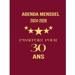 Independently published Agenda mensuel 2024-2028: 60 Mois, DE JANVIER 2024 A DECEMBRE 2028, Cadeau Pour Le 30 ème Anniversaire| Pour Femme Homme ‘’Passeport Pour 30 Ans’’, Mère, Père, Mama, Papa...Etc (French Edition)