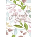 Independently published Agenda Semanal Sin Fechas: Organiza y planifica a diario tus tareas, objetivos, hábitos, gratitud, notas importantes y ¡Mucho más!