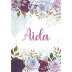 Independently published Aida: Taccuino A5 | Nome personalizzato Aida | Regalo di compleanno per moglie mamma sorella figlia ... | Design: decorazione floreale | 120 pagine a righe, piccolo formato A5 (14.8 x 21 cm)