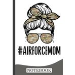 Independently published Air Force Mom Messy Bun Sunglasses Military Mom Mother's Day Notebook