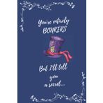 Independently published Alice in Wonderland You're Entirely Bonkers Notebook Lined Journal: A beautiful navy notepad for Alice in Wonderland fans