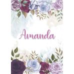 Independently published Amanda: Taccuino A5 | Nome personalizzato Amanda | Regalo di compleanno per moglie mamma sorella figlia ... | Design: decorazione floreale | 120 ... formato A5 (14.8 x 21 cm) (Italian Edition)