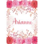 Independently published Arianne: Taccuino A5 | Nome personalizzato Arianne | Regalo di compleanno per moglie, mamma, sorella, figlia ... | Design: giardino floreale | 120 ... formato A5 (14.8 x 21 cm) (Italian Edition)