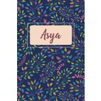 Independently published Asya: Cahier personnalisé avec prénom Asya | Cadeau d'anniversaire pour fille, femme, maman, sœur ... | Feuilles d'arbre | 110 pages lignée, Petit Format 6x9 pouces (15,24 x 22,86 cm)