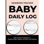 Independently published Baby Daily Log Book: Newborn Baby Log Tracker Journal Book, Baby Girl Tracker for Newborns, Track your newborn's feedings, sleep, Naps, Baby Mood, Activities Notes diapers, Supplies Needed.
