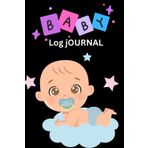Independently published Baby Log Journal: to Record Sleep Feeding Diapers and Notes for Daily Baby Moods and Activities, For Mom Parent Babysitter Nanny and Caregivers, 6 x 9", 170Pages
