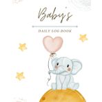 Independently published Baby's Daily Log Book: Daily Journal for newborn babies & toddlers | Feed,Sleep, Diapers, Activities and more | 120 pages | 8,5x11 inches | Nanny Organizer