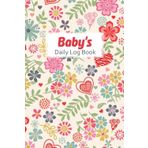 Independently published Baby's Daily Log Book: Great size 6 x 9 Inches, 120 Pages, Record Feed, Sleep, Naps, Diapers, Activities And Supplies Needed | Daily Baby’s Journal Tracker for Nanny, New Mom and Parents