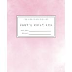 Independently published Baby's Daily Log: Feeding, Diaper, Sleep Tracker Journal Notebook for Newborns