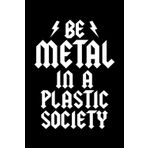 Independently published Be Metal In A Plastic Society: Notizbuch für Metal Fans & Metalheads Pommesgabel (Liniert, 15 x 23 cm, 120 Linierte Seiten, 6" x 9") Metal Sprüche für ... Konzert & Metal Festival Fan (German Edition)