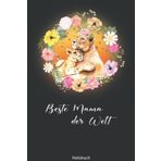 Independently published Beste Mama Der Welt - Löwin mit Kind: Notizbuch zum Eintragen für die beste Mama der Welt | Ausfüllbuch für Ideen, Termine, Notizen oder als Tagebuch ... zu Muttertag oder Geburtstag (German Edition)