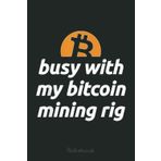 Independently published Bitcoin Mining Rig Logo Design Funny Crypto Stock Trading Notebook: Transaction Log Ledger, Air Drop Tracker, Passwords Book for New and Experienced Traders 6x9 110 Page Gift Journal