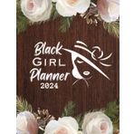Independently published Black Girl Planner 2024: Weekly and Monthly Undated Schedule Organizer for African American Woman -Nice Gift Idea for Writing Goals and Time Management