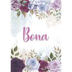 Independently published Bona: Taccuino A5 | Nome personalizzato Bona | Regalo di compleanno per moglie mamma sorella figlia ... | Design: decorazione floreale | 120 pagine a righe, piccolo formato A5 (14.8 x 21 cm)