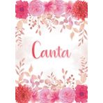 Independently published Canta: Taccuino A5 | Nome personalizzato Canta | Regalo di compleanno per moglie, mamma, sorella, figlia ... | Design: giardino floreale | 120 pagine ... formato A5 (14.8 x 21 cm) (Italian Edition)