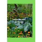 Independently published carnet de note avec ligne pour jardinage-prendre des notes sur son potager ou autre locataire de son jardin- professionnels ou amateurs: carnet pour ... jardin ou potager - spécial jardinier(ères)
