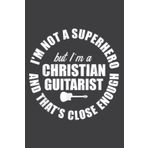 Independently published Christian Guitarist Hero Church Worship Guitar Player Funny: Faith Journal & Prayer Journal Notebook, Devotional & Guided Prayer Journal Paperback 6" x 9", 120 Pages