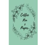 Independently published Coffee Pen & Paper: Creative writing, affirmations, manifesting 6x9 in 120 pages. Great gift for mom sister daughter friends.