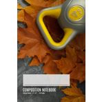 Independently published Composition Notebook: College ruled lined notebook for workout training enthusiasts. Blank journal with gym kettlebell and autumn leaves on the cover. Healthy fitness lifestyle in the fall season.