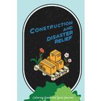 Independently published Construction and Disaster Relief Coloring Book and Goal Journal: 6x9, 100 page matte softcover, a great gift for the brother or sister in your hall