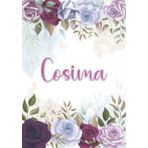 Independently published Cosima: Taccuino A5 | Nome personalizzato Cosima | Regalo di compleanno per moglie mamma sorella figlia ... | Design: decorazione floreale | 120 pagine a righe, piccolo formato A5 (14.8 x 21 cm)