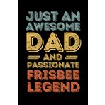 Independently published Dad Frisbee legend retro: 6"x9", Notes, Notebook, Journal, Diary, 120 Pages lined, Paperback Cover