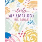 Independently published Daily Affirmations for Moms: Positive Affirmations Journal for Women to Increase Self-Confidence, Foster Sense of Positivity & Advance Mental & Emotional Well-Being | Unique Gift for Kickass Mothers
