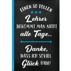 Independently published Danke Geschenk Lehrer: Schöne Geschenkidee das Lehrernotizbuch liniert für Lehrernotizen ein praktisches Lehrerbuch das Abschiedsgeschenk für den Klassenlehrer und beste Lehrkraft in der Schule