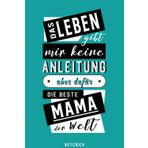 Independently published Das Leben gibt mir keine Anleitung aber dafür die beste Mama der Welt: Notizbuch zum Eintragen für die beste Mama der Welt | Ausfüllbuch für Ideen, zu Muttertag oder Geburtstag (German Edition)
