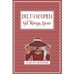 Independently published Delta Women Get Things Done: To Do List Notebook: Checklist & Dot Grid Journal - Delta Sigma Theta Sorority Gift - DST Daily Bujo Planner or Weekly ... Diva Red White Accessories & Paraphernalia