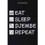 Independently published Djembe Sarcasm Gift - Eat Sleep Djembe Repeat: Sarcastic Funny Gift Idea for Men, Novelty, With Sayings, Women, Guys, Cup - Lined Journal Notebook,Life