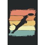 Independently published Dog Frisbee retro vintage for Dog Frisbee lovers: 6"x9", Notes, Notebook, Journal, Diary, 120 Pages lined, Paperback Cover