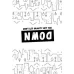 Independently published Don't Let Gravity Get You Down: An Inspiring and Uplifting Journal of Quotes and Affirmations to boost your mood and motivation, 6x9", 100 pages for ... Teachers, Mom, Dad, Grandma, and Grandpa