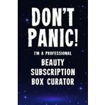 Independently published Don't Panic! I'm A Professional Beauty Subscription Box Curator: Customized Lined Notebook Journal Gift For A Salon employee Who Excels In Subscription Box Curation