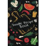 Independently published Doodle Recipe Book: Recipe Book Journal Cookbook For Cooking, Secret Recipes Cooking Notebook To Write In For Women And Girls