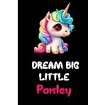 Independently published Dream Big Little Paisley: funny notebook for Little Girls Named Paisley, cute journal for writing journaling & note taking at home office work school ... christmas gag gift for women men teen friend