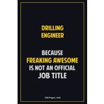 Independently published Drilling Engineer Because Freaking Awesome Is Not An Official Job Title: 6x9 Career Motivational Notebook 120 Pages For Employees