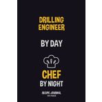 Independently published Drilling Engineer By Day, Chef By Night: Recipe Notebook to Write in Your Own Recipes 120 pages 6x57