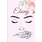 Independently published Ebony: Personalized Name Journal for Girls and Women Named Ebony