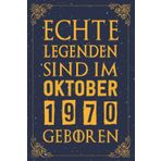 Independently published Echte Legenden Sind im Oktober 1970 Geboren | 52 Geburtstag Geschenk: 52. Geburtstag Geschenk für mann und Frau | 1970 Geburtstag Frau | 1970 ... 52 Geburtstag | Notizbuch (6×9), 120 Seiten.