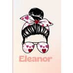 Independently published Eleanor: Messy Bun Personalized Name Journal for Girls and Women Named Eleanor, 6×9 Inch 120 Lined Pages