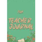 Independently published Film Teachers Journal: The way to stay organised with your daily life and tasks 111 Pages, 6x9, Soft Cover, Matte Finish