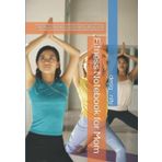 Independently published Fitness Notebook for Mom: Fit Journal, Workout Journal with Goal Setting, Progress Tracking, Meal Planner, Body Measurements for Working Woman past 40 ... and Pain Free (work books for Woman, Band 1)