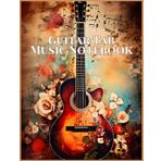 Independently published Flower Art Cover 6-String Guitar Tab Music Notebook with Chord and Fretboard - 110 Pages for Creative Musicians: Guitar Music Manuscript Paper, Blank ... notation, for Guitar players and enthusiasts