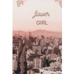 Independently published flower girl: flower girl journal gift for girls, nice notebook for girls to write doodle and note,keepsake diary wedding,100 page,6x9 size