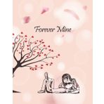 Independently published Forever MINE: Journal book. Original appreciation gift for couples to write in. Unique present for groom and bride to be,newlyweds or wedding ... MINE: Journal book. 8,5x 11 inches,108 pages