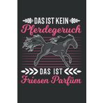 Independently published Friesenpferd Tagesplaner: Friesenpferd Parfüm Friese Pferd Pferdegeruch/Kalender 2022 / Wochenplaner Tagesplaner Planer/Planungsbuch To-Do-Liste / ... / 100 ausfüllbare Seiten (German Edition)