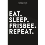 Independently published Frisbee Boss Gifts Notebook - Eat Sleep Frisbee Repeat: Funny Idea for Worlds Best Boss, Assistant, Men, Man, Women, Him, Birthday, Principal, Female, Employees - Lined Journal Planner,Planner