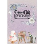 Independently published From This Day Forward: White lined notebook with floral interior designs - Perfect for brides, bride-to-be or engaged
